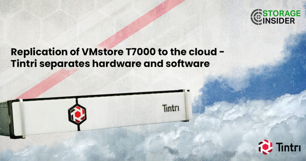 VMstore T7000をクラウドへレプリケーション – Tintriハードウェアとソフトウェアを分離